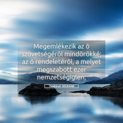 Picture 05 - Zsoltárok 105:8 KAR - Megemlékezik az õ szövetségérõl - Bible Verse Picture