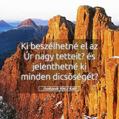 Picture 05 - Zsoltárok 106:2 KAR - Ki beszélhetné el az Úr nagy tetteit? és - Bible Verse Picture