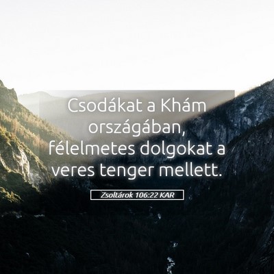 Picture 05 - Zsoltárok 106:22 KAR - Csodákat a Khám országában, félelmetes - Bible Verse Picture