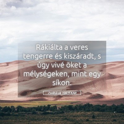 Picture 05 - Zsoltárok 106:9 KAR - Rákiálta a veres tengerre és kiszáradt, s - Bible Verse Picture