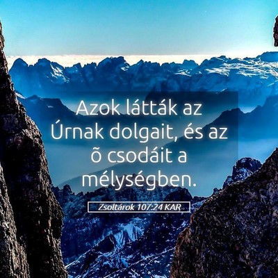Picture 05 - Zsoltárok 107:24 KAR - Azok látták az Úrnak dolgait, és az õ - Bible Verse Picture