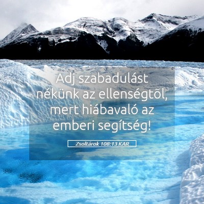 Picture 05 - Zsoltárok 108:13 KAR - Adj szabadulást nékünk az ellenségtõl, mert - Bible Verse Picture