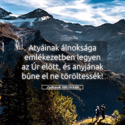 Picture 05 - Zsoltárok 109:14 KAR - Atyáinak álnoksága emlékezetben legyen az Úr - Bible Verse Picture