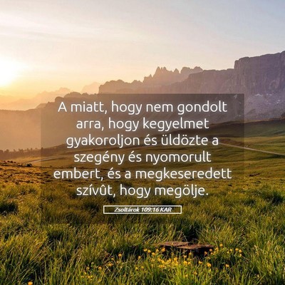 Picture 05 - Zsoltárok 109:16 KAR - A miatt, hogy nem gondolt arra, hogy kegyelmet - Bible Verse Picture