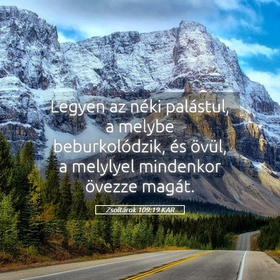 Picture 05 - Zsoltárok 109:19 KAR - Legyen az néki palástul, a melybe - Bible Verse Picture