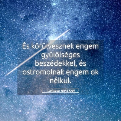 Picture 05 - Zsoltárok 109:3 KAR - És körülvesznek engem gyûlölséges - Bible Verse Picture