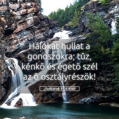 Picture 05 - Zsoltárok 11:6 KAR - Hálókat hullat a gonoszokra; tûz, kénkõ és - Bible Verse Picture