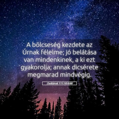 Picture 05 - Zsoltárok 111:10 KAR - A bölcseség kezdete az Úrnak félelme; jó - Bible Verse Picture