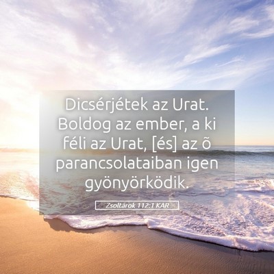 Picture 05 - Zsoltárok 112:1 KAR - Dicsérjétek az Urat. Boldog az ember, a ki - Bible Verse Picture