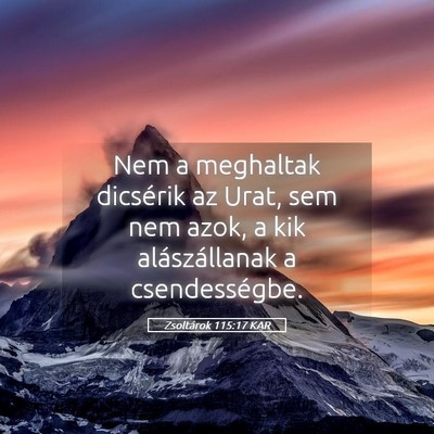 Picture 05 - Zsoltárok 115:17 KAR - Nem a meghaltak dicsérik az Urat, sem nem azok, - Bible Verse Picture