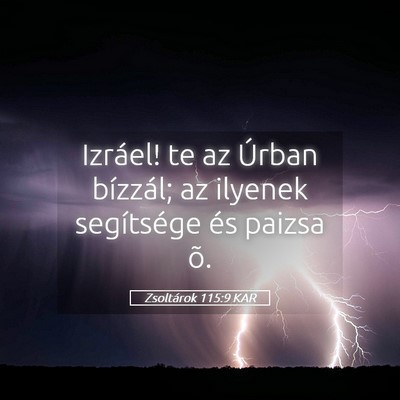 Picture 05 - Zsoltárok 115:9 KAR - Izráel! te az Úrban bízzál; az ilyenek - Bible Verse Picture