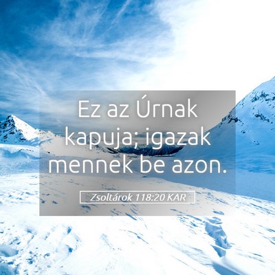 Picture 05 - Zsoltárok 118:20 KAR - Ez az Úrnak kapuja; igazak mennek be - Bible Verse Picture