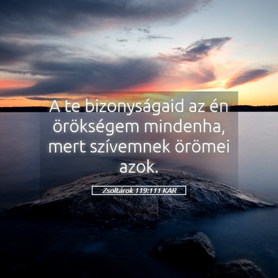 Picture 05 - Zsoltárok 119:111 KAR - A te bizonyságaid az én örökségem mindenha, - Bible Verse Picture