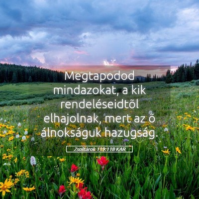 Picture 05 - Zsoltárok 119:118 KAR - Megtapodod mindazokat, a kik rendeléseidtõl - Bible Verse Picture