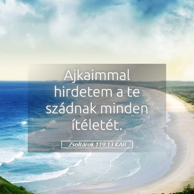 Picture 05 - Zsoltárok 119:13 KAR - Ajkaimmal hirdetem a te szádnak minden - Bible Verse Picture