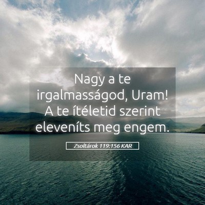 Picture 05 - Zsoltárok 119:156 KAR - Nagy a te irgalmasságod, Uram! A te ítéletid - Bible Verse Picture