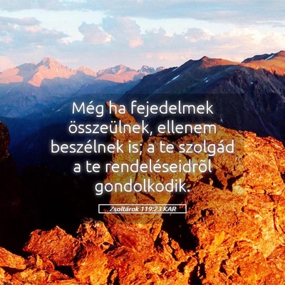 Picture 05 - Zsoltárok 119:23 KAR - Még ha fejedelmek összeülnek, ellenem - Bible Verse Picture