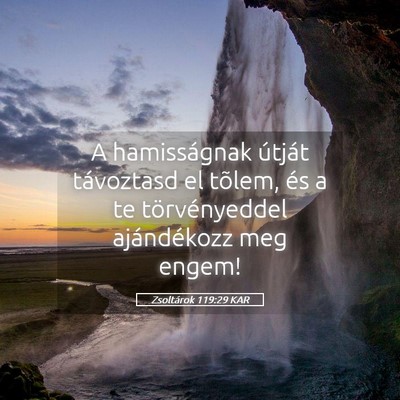 Picture 05 - Zsoltárok 119:29 KAR - A hamisságnak útját távoztasd el tõlem, és - Bible Verse Picture