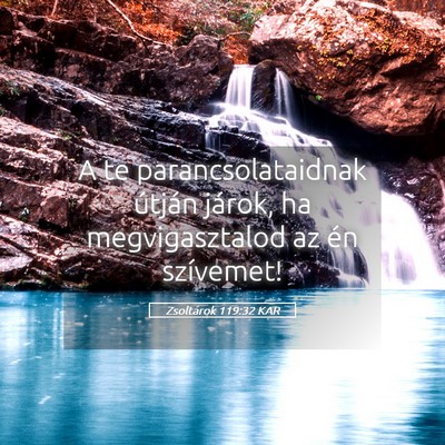 Picture 05 - Zsoltárok 119:32 KAR - A te parancsolataidnak útján járok, ha - Bible Verse Picture