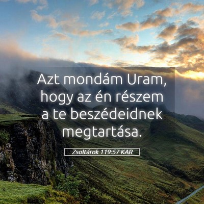 Picture 05 - Zsoltárok 119:57 KAR - Azt mondám Uram, hogy az én részem a te - Bible Verse Picture