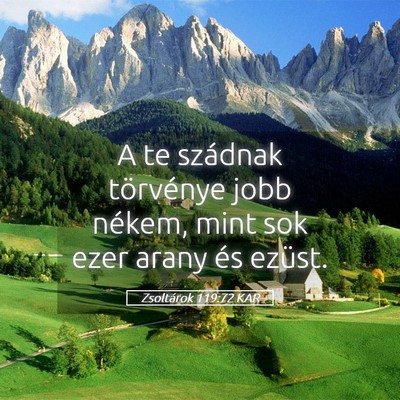 Picture 05 - Zsoltárok 119:72 KAR - A te szádnak törvénye jobb nékem, mint sok - Bible Verse Picture