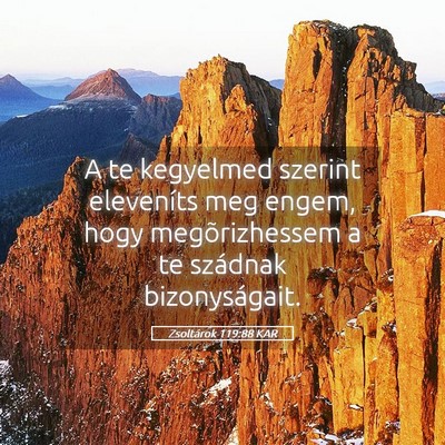 Picture 05 - Zsoltárok 119:88 KAR - A te kegyelmed szerint eleveníts meg engem, hogy - Bible Verse Picture