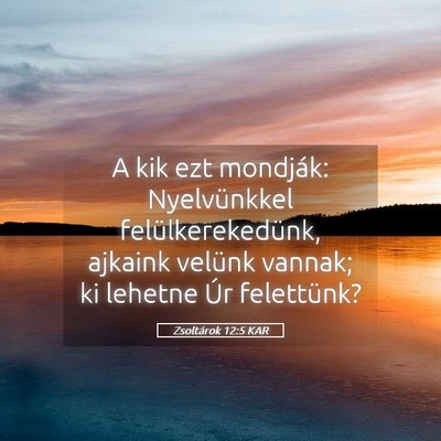 Picture 05 - Zsoltárok 12:5 KAR - A kik ezt mondják: Nyelvünkkel - Bible Verse Picture