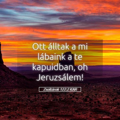 Picture 05 - Zsoltárok 122:2 KAR - Ott álltak a mi lábaink a te kapuidban, oh - Bible Verse Picture