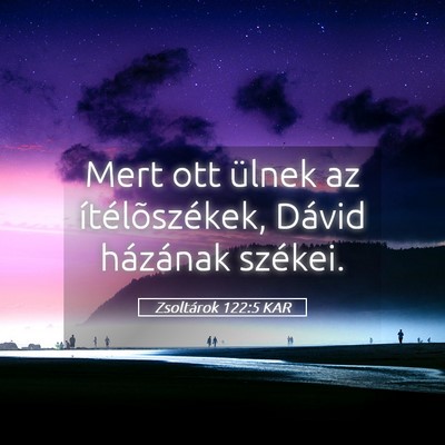 Picture 05 - Zsoltárok 122:5 KAR - Mert ott ülnek az ítélõszékek, Dávid - Bible Verse Picture