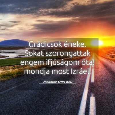 Picture 05 - Zsoltárok 129:1 KAR - Grádicsok éneke. Sokat szorongattak engem - Bible Verse Picture