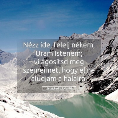 Picture 05 - Zsoltárok 13:4 KAR - Nézz ide, felelj nékem, Uram Istenem; - Bible Verse Picture