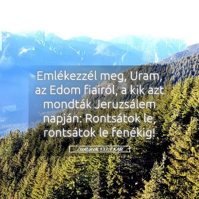 Picture 05 - Zsoltárok 137:7 KAR - Emlékezzél meg, Uram, az Edom fiairól, a kik - Bible Verse Picture