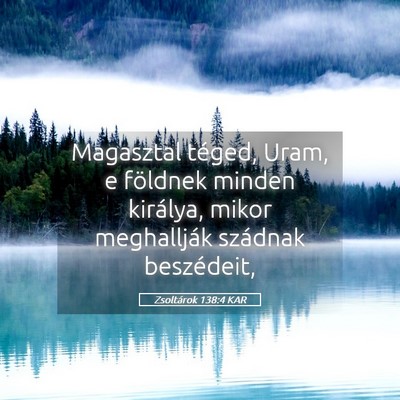 Picture 05 - Zsoltárok 138:4 KAR - Magasztal téged, Uram, e földnek minden - Bible Verse Picture