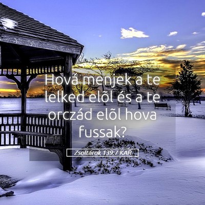 Picture 05 - Zsoltárok 139:7 KAR - Hová menjek a te lelked elõl és a te orczád - Bible Verse Picture