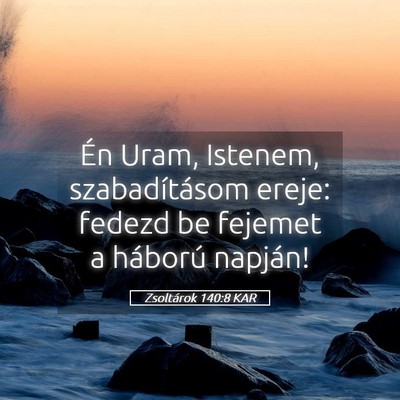 Picture 05 - Zsoltárok 140:8 KAR - Én Uram, Istenem, szabadításom ereje: fedezd - Bible Verse Picture