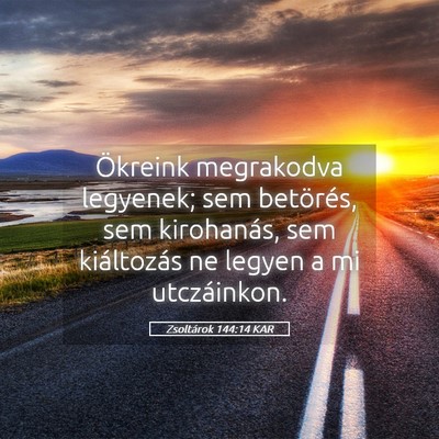 Picture 05 - Zsoltárok 144:14 KAR - Ökreink megrakodva legyenek; sem betörés, sem - Bible Verse Picture