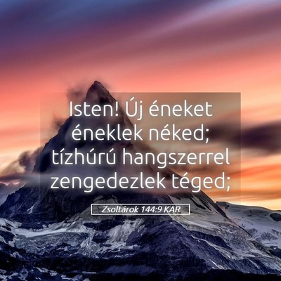 Picture 05 - Zsoltárok 144:9 KAR - Isten! Új éneket éneklek néked; tízhúrú - Bible Verse Picture