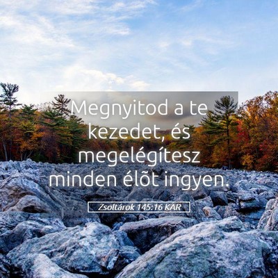 Picture 05 - Zsoltárok 145:16 KAR - Megnyitod a te kezedet, és megelégítesz minden - Bible Verse Picture