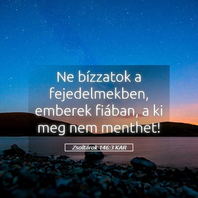 Picture 05 - Zsoltárok 146:3 KAR - Ne bízzatok a fejedelmekben, emberek fiában, a - Bible Verse Picture
