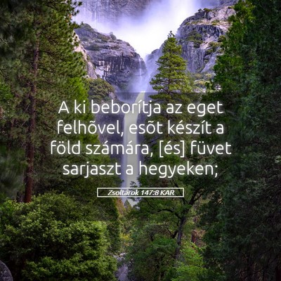 Picture 05 - Zsoltárok 147:8 KAR - A ki beborítja az eget felhõvel, esõt készít - Bible Verse Picture