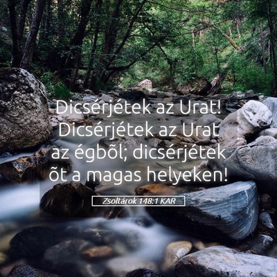 Picture 05 - Zsoltárok 148:1 KAR - Dicsérjétek az Urat! Dicsérjétek az Urat az - Bible Verse Picture