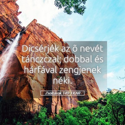 Picture 05 - Zsoltárok 149:3 KAR - Dicsérjék az õ nevét tánczczal; dobbal és - Bible Verse Picture
