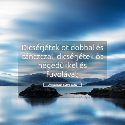 Picture 05 - Zsoltárok 150:4 KAR - Dicsérjétek õt dobbal és tánczczal, - Bible Verse Picture