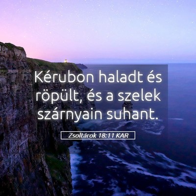 Picture 05 - Zsoltárok 18:11 KAR - Kérubon haladt és röpült, és a szelek - Bible Verse Picture