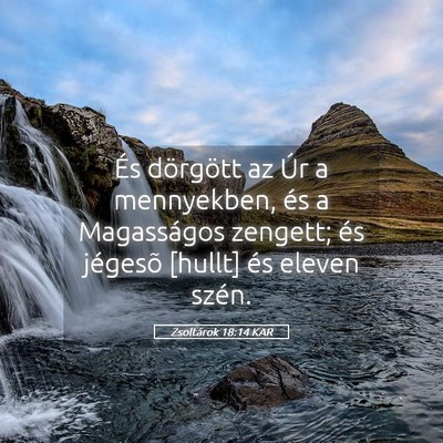Picture 05 - Zsoltárok 18:14 KAR - És dörgött az Úr a mennyekben, és a - Bible Verse Picture