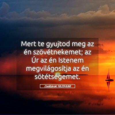 Picture 05 - Zsoltárok 18:29 KAR - Mert te gyujtod meg az én szövétnekemet; az - Bible Verse Picture