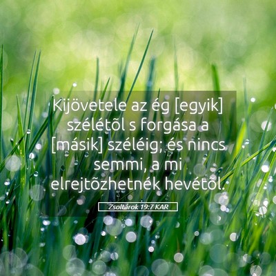 Picture 05 - Zsoltárok 19:7 KAR - Kijövetele az ég [egyik] szélétõl s forgása - Bible Verse Picture