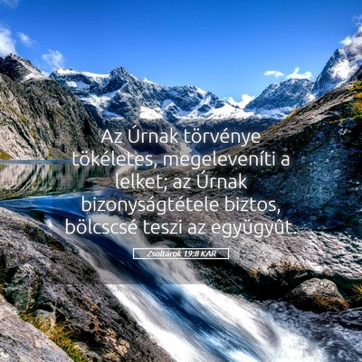 Picture 05 - Zsoltárok 19:8 KAR - Az Úrnak törvénye tökéletes, megeleveníti a - Bible Verse Picture