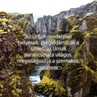 Picture 05 - Zsoltárok 19:9 KAR - Az Úrnak rendelései helyesek, megvidámítják - Bible Verse Picture