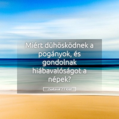 Picture 05 - Zsoltárok 2:1 KAR - Miért dühösködnek a pogányok, és gondolnak - Bible Verse Picture